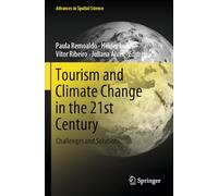 Tourism and Climate Change in the 21st Century: Challenges and Solutions