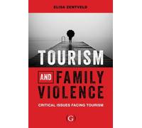 Tourism and Family Violence: Critical issues facing tourism