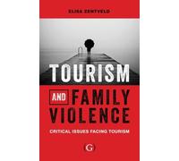 Tourism and Family Violence: Critical issues facing tourism