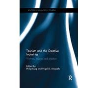 Tourism and the Creative Industries: Theories, policies and practice