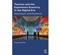 Tourism and the Experience Economy in the Digital Era: Behaviours and Platforms