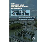 Tourism And the metropolis: Exploring Conceptual and Geographical Frontiers