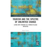 Tourism and the Spectre of Unlimited Change: Living with Tourism in a Turkish Village Revisited