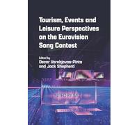 Tourism, Events and Leisure Perspectives on the Eurovision Song Contest