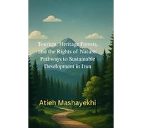 Tourism, Heritage Forests, and the Rights of Nature: Pathways to Sustainable Development in Iran