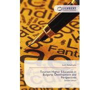 Tourism Higher Education in Bulgaria: Development and Perspectives: Second Edition