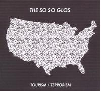 Tourism/Terrorism by The So So Glos (2008-11-04)