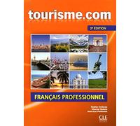 Tourisme.com. Livre de l’élève. Per le Scuole superiori. Con CD Audio: Français professionnel