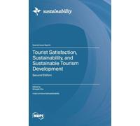 Tourist Satisfaction, Sustainability, and Sustainable Tourism Development: Second Edition