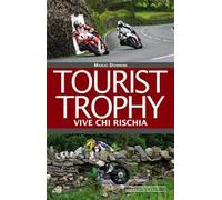 Tourist Trophy. Vive chi rischia