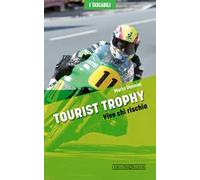 Tourist Trophy. Vive chi rischia