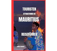 TOURISTEN ATTRAKTIONEN IN MAURITIUS: REISEFÜHRER