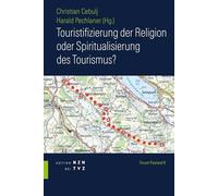 Touristifizierung der Religion oder Spiritualisierung des Tourismus?: 9