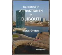 TOURISTISCHE ATTRAKTIONEN IN DJIBOUTI: REISEFÜHRER