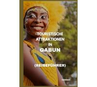 TOURISTISCHE ATTRAKTIONEN IN GABUN: REISEFÜHRER