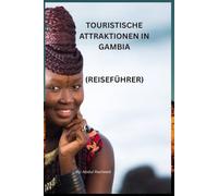 TOURISTISCHE ATTRAKTIONEN IN GAMBIA: REISEFÜHRER