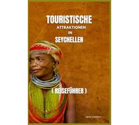 TOURISTISCHE ATTRAKTIONEN IN SEYCHELLEN: REISEFÜHRER