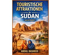 TOURISTISCHE ATTRAKTIONEN In SUDAN: REISEFÜHRER