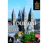 Tournai: La grâce d'une cathédrale