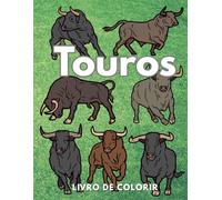 Touros: Livro para colorir: Caderno de Atividades para Crianças dos 2 aos 12 Anos
