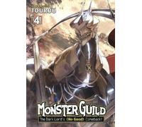 Tourou Monster Guild: The Dark Lord’s (No-Good) Comeback Vol. 4 (Tascabile)