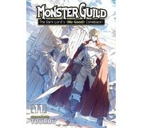 Tourou Monster Guild: The Dark Lord's (No-Good) Comeback Vol. 11 (Tascabile)