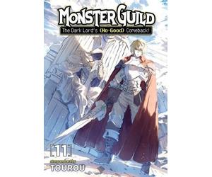 Tourou Monster Guild: The Dark Lord's (No-Good) Comeback Vol. 11 (Tascabile)