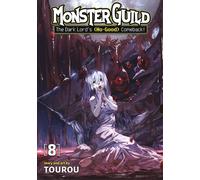 Tourou Monster Guild: The Dark Lord's (No-Good) Comeback Vol. 8 (Tascabile)