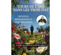 TOURS DE L’ÂME DANS LES TROIS FIAT: CRÉATION, RÉDEMPTION ET SANCTIFICATION
