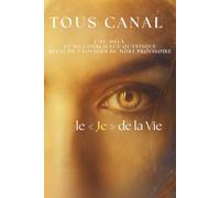 TOUS CANAL - L'AU DELA ET LA CONSCIENCE QUANTIQUE: Mes voyages au Cœur de 3 expériences de Mort Imminente