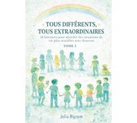 Tous différents, tous extraordinaires - Tome 2: 16 histoires pour aborder des situations de vie plus sensibles avec douceur