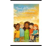 Tous différents,tous précieux: Une histoire pour apprendre à s aimer et respecter les autres.