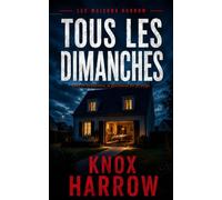Tous les Dimanches: Un thriller psychologique domestique