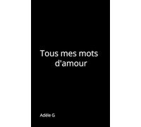 Tous mes mots d’amour