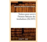 Toussaint-Berna Notices Pour Servir À l'Histoire Littéraire Des Trou (Tascabile)