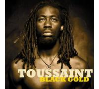 Toussaint - Black Gold
