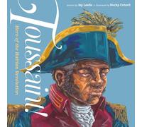 Toussaint!: Hero of the Haitian Revolution