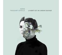 Toussaint-Leveille, Sarah - La Mort Est un Jardin Sauvage