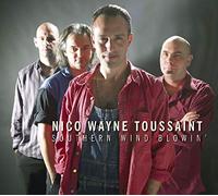 TOUSSAINT, NICO WAYNE - SOUTHERN WIND BLOWIN'