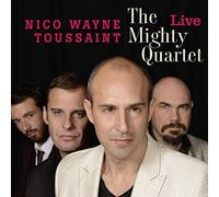 Toussaint,Nico Wayne - The Mighty Quartet Live