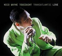Toussaint, Nico Wayne - Transatlantic: Live (2 CD)