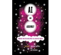 Ai and Assembly: Coming Together and Apart in a Datafied World