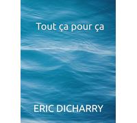 TOUT ÇA POUR ÇA