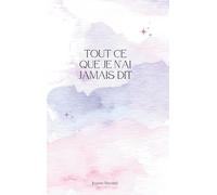 Tout ce que je n'ai jamais dit