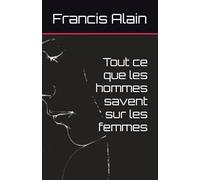 Tout ce que les hommes savent sur les femmes