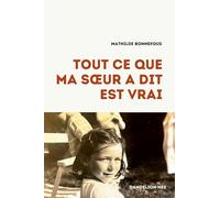 Tout ce que ma sœur a dit est vrai