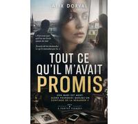 Tout ce qu'il m'avait promis: Un thriller psychologique à suspense
