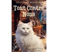 Tout Contre Nous: Un Mystère Cosy de Millie le Chat Miraculeux #2