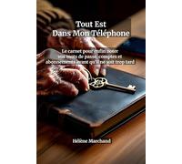 Tout Est Dans Mon Téléphone : Carnet Mots de Passe, Comptes et Abonnements à Transmettre à Vos Proches | Organiser Sa Vie Numérique en Cas de Décès: ... identifiants, codes, abonnements et souvenirs