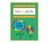 Tout Koule Yo: A Baby's First ACTIVITY BOOK to Learn Colors in Haitian Creole